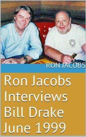 Ron Jacobs Interviews Bill Drake June 1999