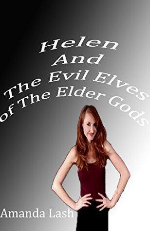Helen and The Evil Elves of the Elder Gods