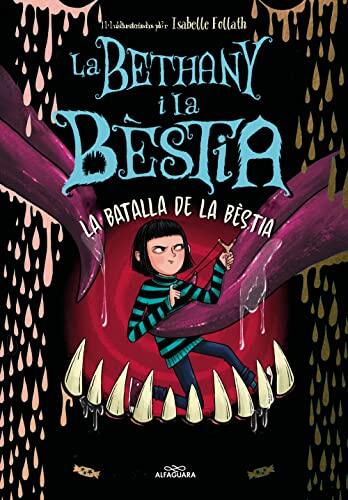La Bethany i la Bèstia (3): La Batalla de la Bèstia