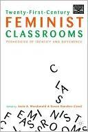 Twenty-First-Century Feminist Classrooms: Pedagogies of Identity and Difference