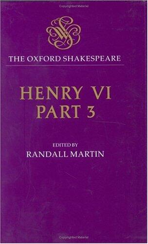 Henry VI, Part III: The Oxford Shakespeare