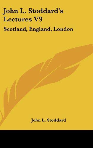Lectures (Volume 9): Scotland, England, London