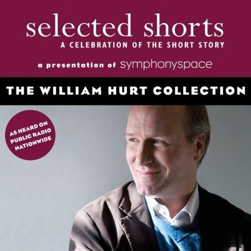 Selected Shorts: The William Hurt Collection