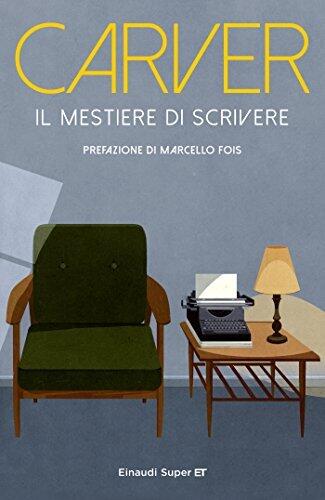 Il mestiere di scrivere: Esercizi, lezioni, saggi di scrittura creativa