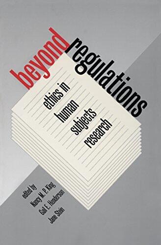 Beyond Regulations: Ethics in Human Subjects Research