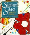Stained Glass: Projects & Patterns