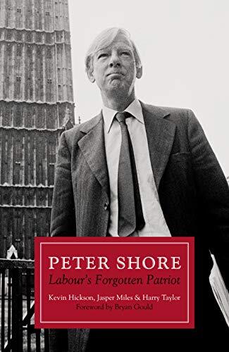 Peter Shore: Labour's Forgotten Patriot