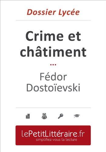 Crime Et Chatiment: Fedor Dostoievsky (Dossier Lycée)