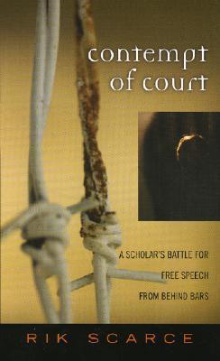 Contempt of Court: A Scholar's Battle for Free Speech from Behind Bars