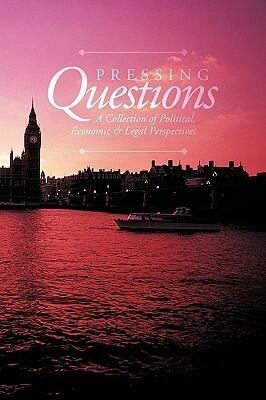 Pressing Questions: A Collection of Political, Economic & Legal Perspectives