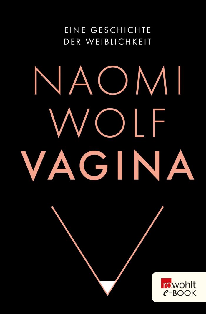 Vagina: Eine Geschichte der Weiblichkeit