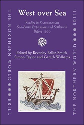 West Over Sea: Studies in Scandinavian Sea-Borne Expansion and Settlement Before 1300