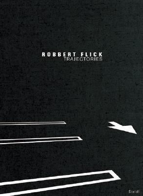 Robbert Flick: Trajectories