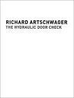 Richard Artschwager: The Hydraulic Door Check
