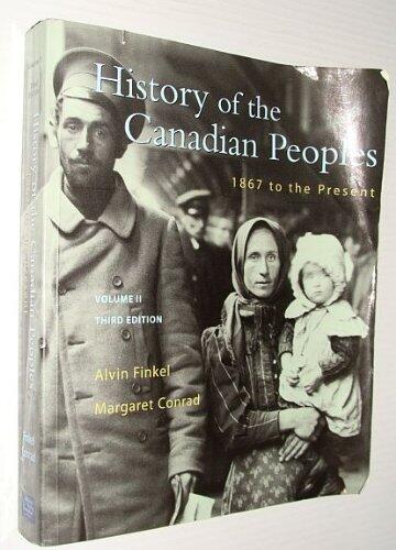 History of the Canadian Peoples: 1867 to Present: Vol 2