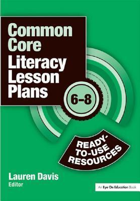 Common Core Literacy Lesson Plans: Ready-To-Use Resources, 6-8