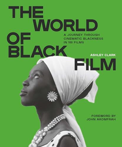 The World of Black Film: A Journey Through Cinematic Blackness in 100 Films