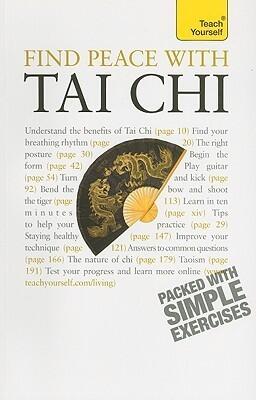 Find Peace with Tai Chi: A Teach Yourself Guide