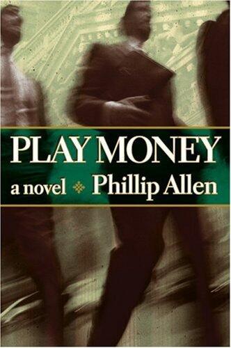 Play Money: a novel
