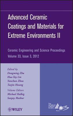 Advanced Ceramic Coatings and Materials for Extreme Environments II, Volume 33, Issue 3