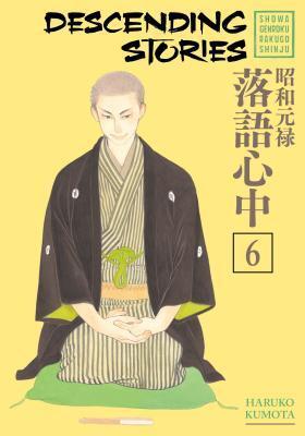 Descending Stories: Showa Genroku Rakugo Shinju (Volume 6)