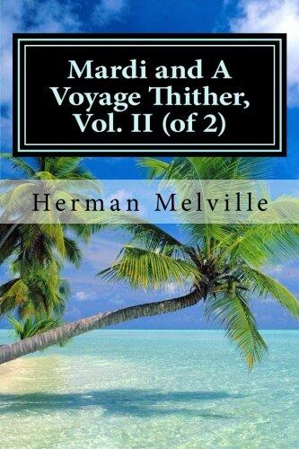 Mardi and A Voyage Thither, Vol. II