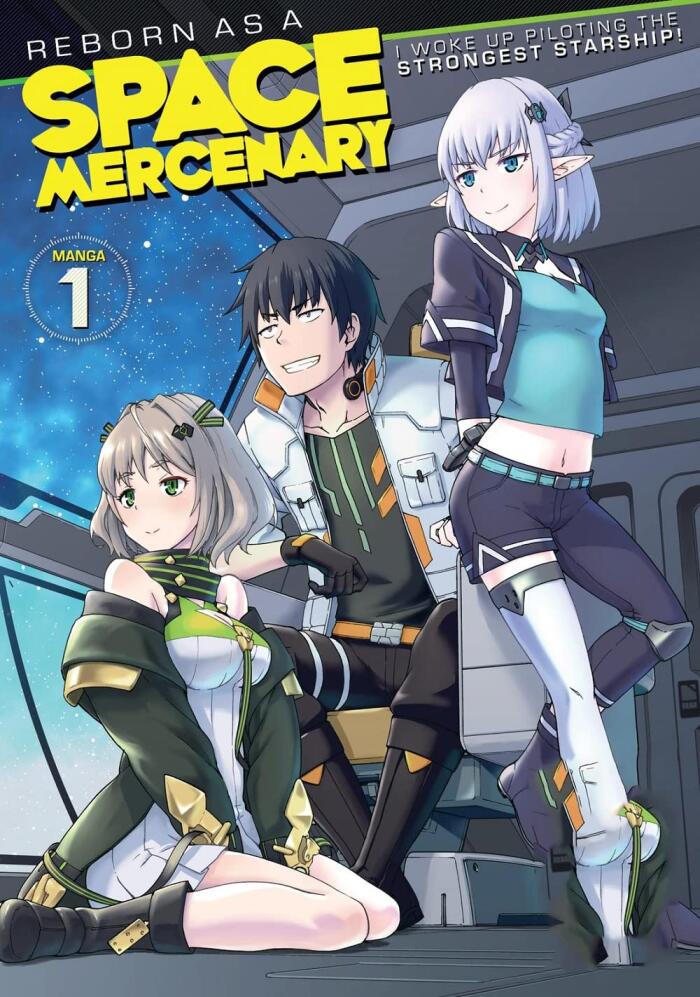 Reborn as a Space Mercenary I Woke Up Piloting the Strongest Starship! Manga Volume 1