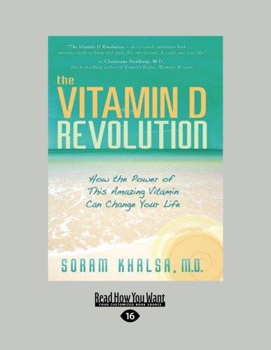 The Vitamin D Revolution: How The Power Of This Amazing Vitamin Can Change Your Life