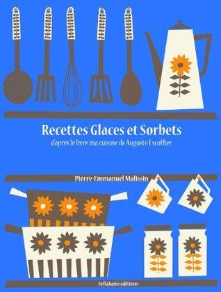 Recettes Glaces et Sorbets (Les recettes d'Auguste Escoffier t. 30)