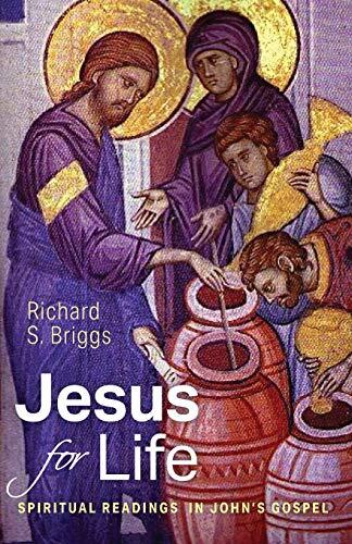 Jesus for Life: Spiritual Readings in John's Gospel