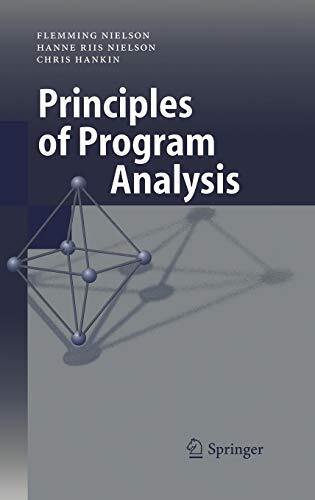 Principles of Program Analysis by Nielson, Flemming, Nielson, Hanne R., Hankin, Chris (2004) Hardcover