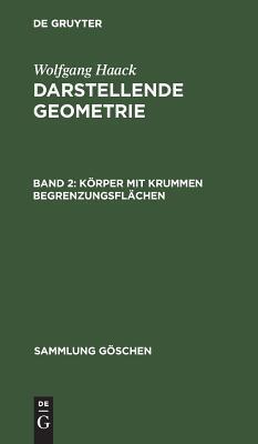 Körper mit krummen Begrenzungsflächen: Kotierte Projektionen (Sammlung Göschen, 4143)