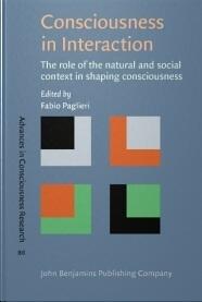 Consciousness in Interaction: The Role of the Natural and Social Context in Shaping Consciousness