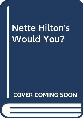 Nette Hilton's Would You?