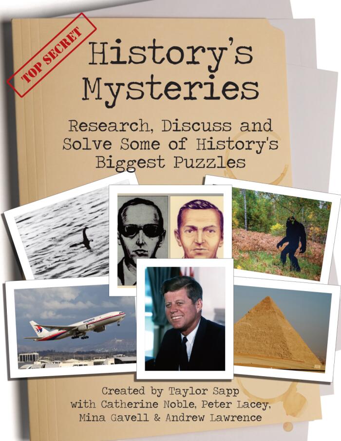 History's Mysteries: Research, Discuss and Solve Some of History's Biggest Puzzles