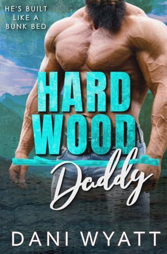 Hard Wood Daddy: A Summer Camp Grumpy Sunshine Curvy Girl Romance