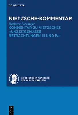 Kommentar Zu Nietzsches "unzeitgem�ssen Betrachtungen": III. Schopenhauer ALS Erzieher. IV. Richard Wagner in Bayreuth