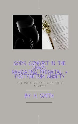 God's Comfort in the Chaos: Navigating Prenatal & Postpartum Anxiety