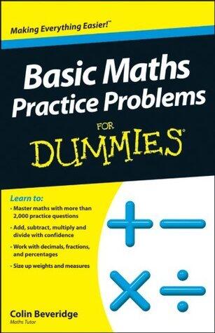 Basic Maths Practice Problems For Dummies, UK Edition