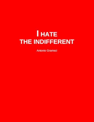 I Hate the Indifferent: Odio gli Indifferenti