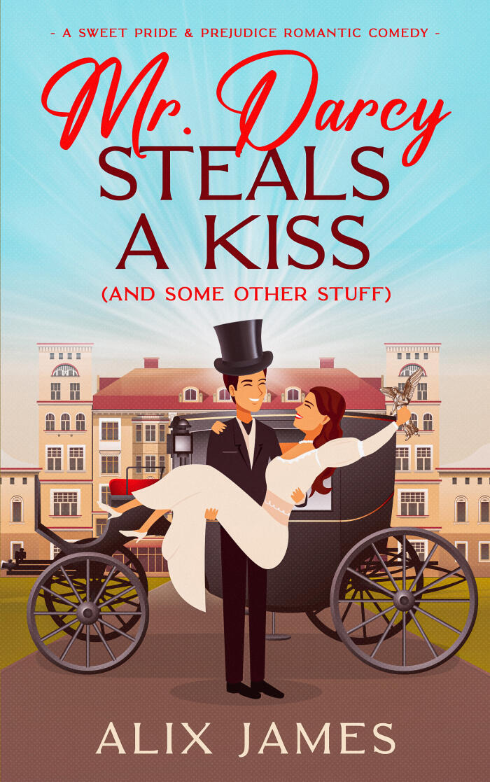 Mr. Darcy Steals a Kiss [and Some Other Stuff]