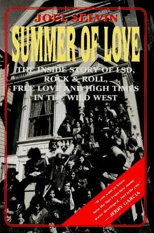 Summer of Love: The Inside Story of LSD, Rock & Roll, Free Love and High Times
