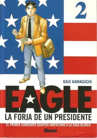 Eagle: La Forja de un Presidente, Vol. 2