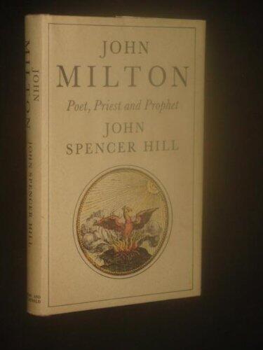 John Milton, Poet, Priest, and Prophet: A Study of Divine Vocation in Milton's Poetry and Prose