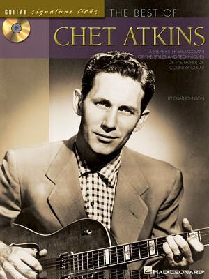 The Best of Chet Atkins: A Step-by-Step Breakdown of the Styles and Techniques of the Father of Country Guitar (Guitar Signature Licks) - Book/Online Audio
