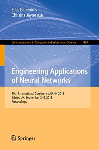 Engineering Applications of Neural Networks: 19th International Conference, EANN 2018, Bristol, UK, September 3-5, 2018, Proceedings