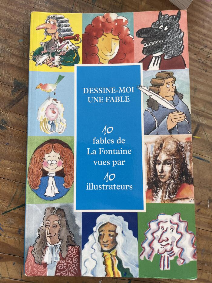 Dessine-moi une fable 10 fables de La Fontaine vues par 10 illustrateurs