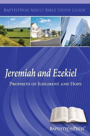 Jeremiah and Ezekiel: Prophets of Judgment and Hope