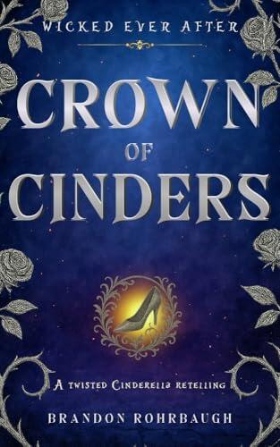 Crown of Cinders: A Twisted Cinderella Retelling