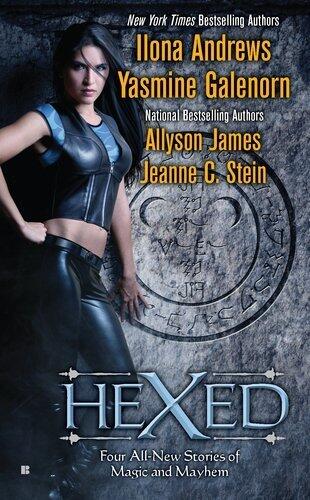 Hexed by Andrews, Ilona, Galenorn, Yasmine, James, Allyson, Stein, Jeanne C.(June 7, 2011) Mass Market Paperback